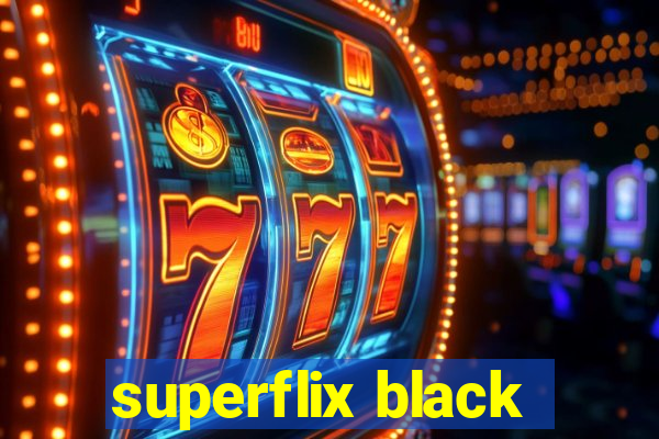 superflix black